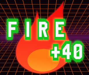 Fire+40
